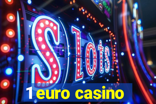 1 euro casino