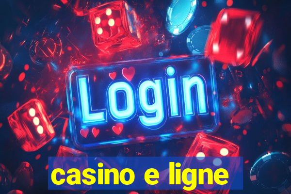 casino e ligne