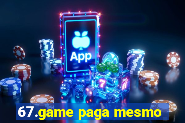 67.game paga mesmo