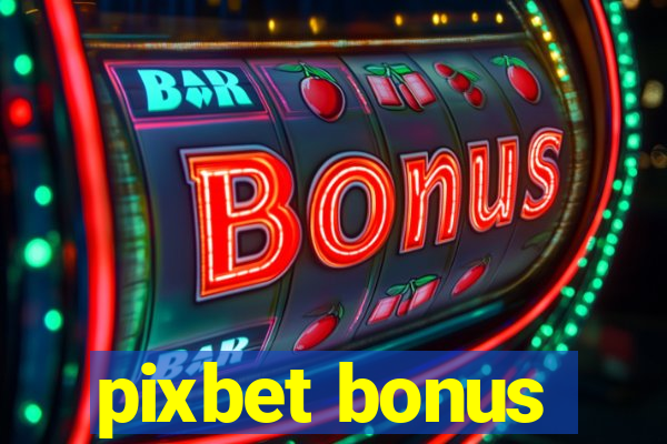 pixbet bonus