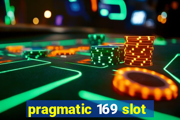 pragmatic 169 slot