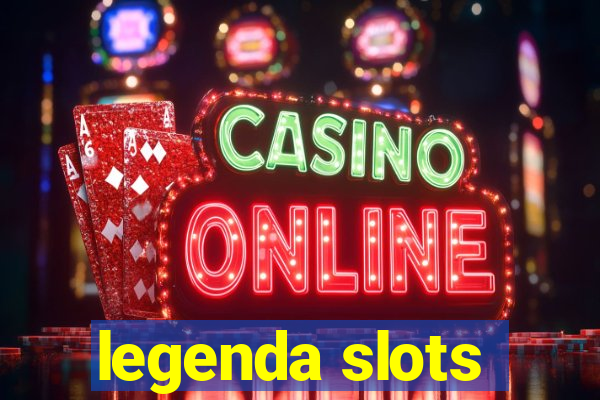 legenda slots