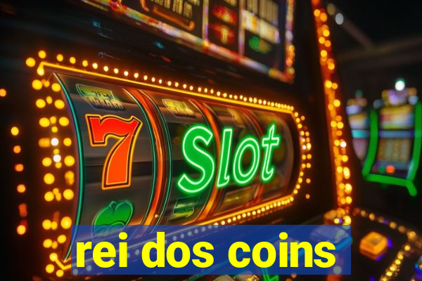 rei dos coins