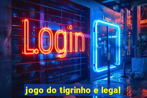 jogo do tigrinho e legal