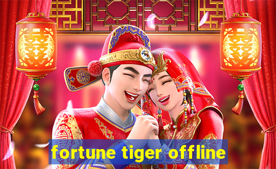 fortune tiger offline