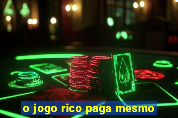 o jogo rico paga mesmo