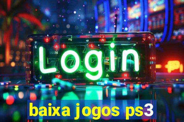 baixa jogos ps3