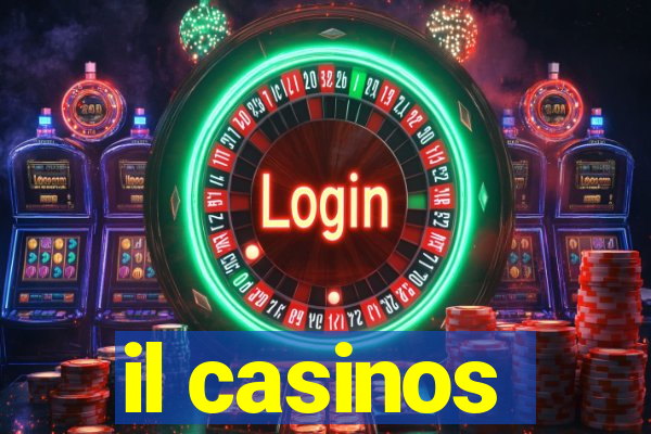 il casinos