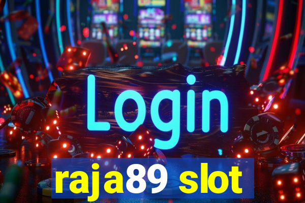 raja89 slot