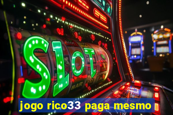 jogo rico33 paga mesmo