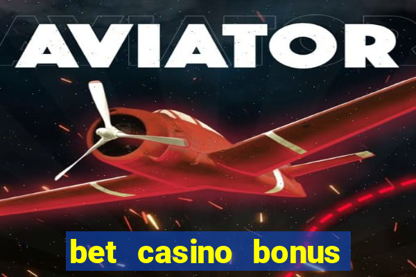 bet casino bonus sem deposito