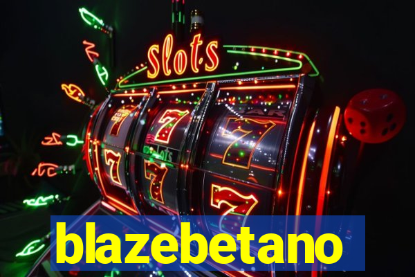 blazebetano