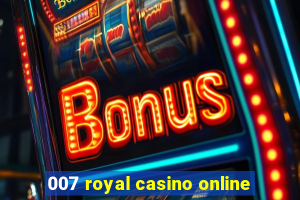 007 royal casino online