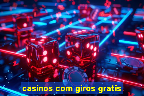 casinos com giros gratis