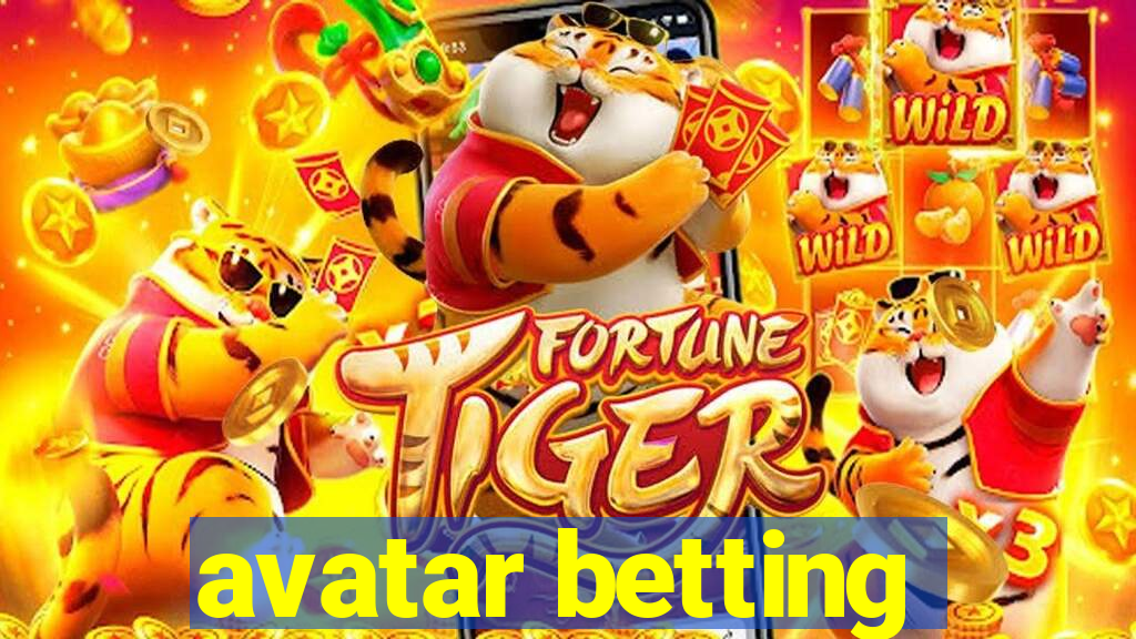 avatar betting