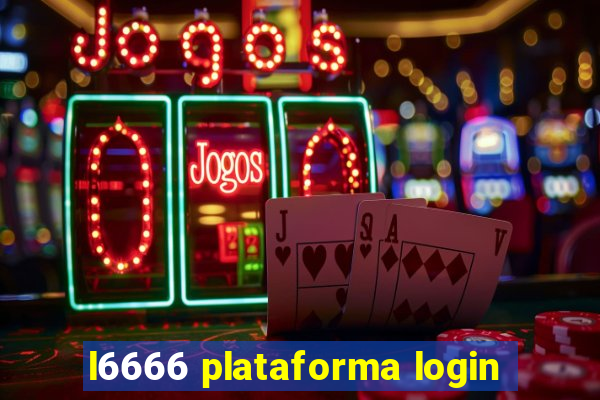 l6666 plataforma login