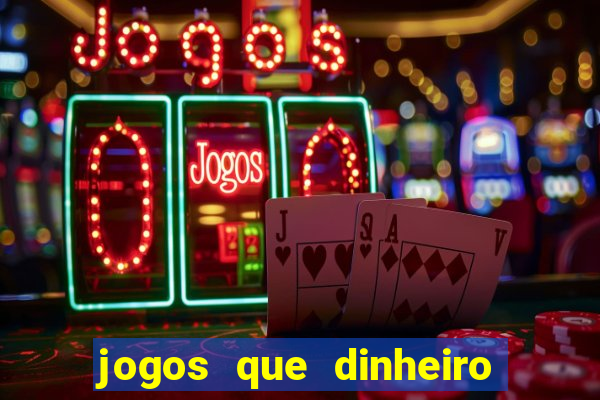 jogos que dinheiro de verdade