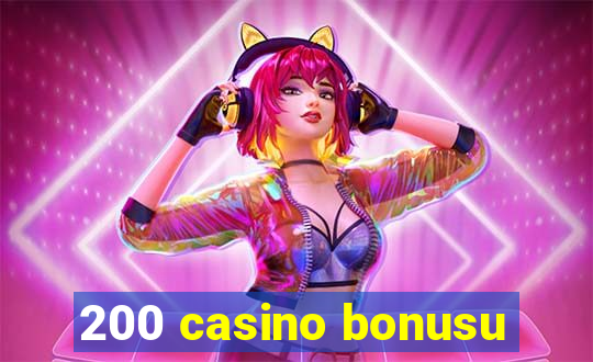 200 casino bonusu