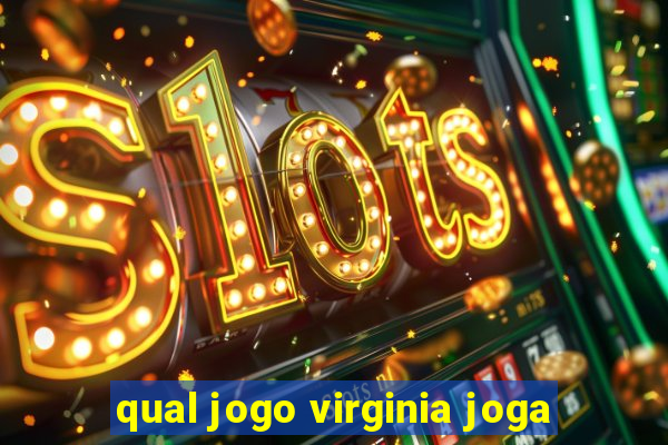 qual jogo virginia joga