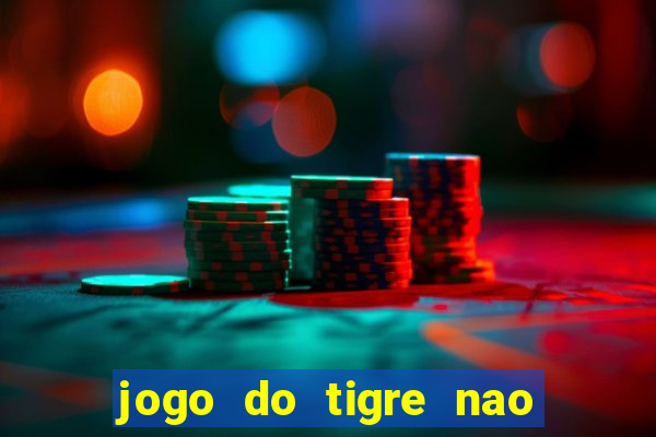 jogo do tigre nao esta pagando