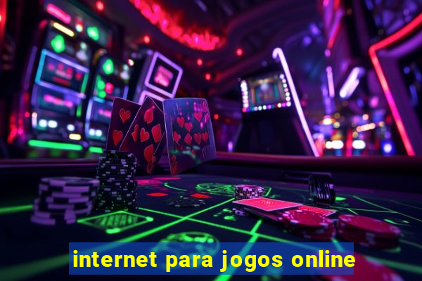 internet para jogos online