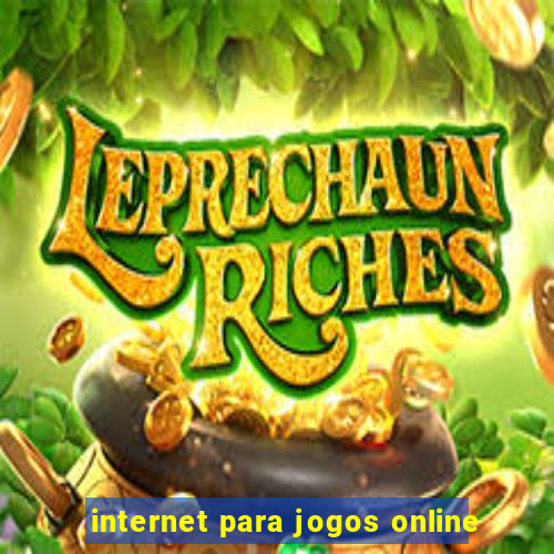 internet para jogos online