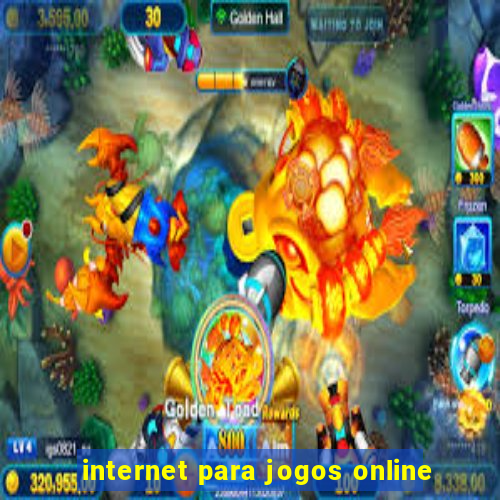 internet para jogos online