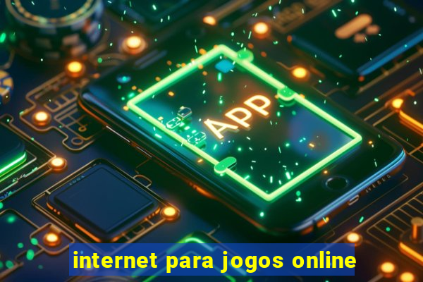 internet para jogos online