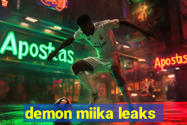 demon miika leaks