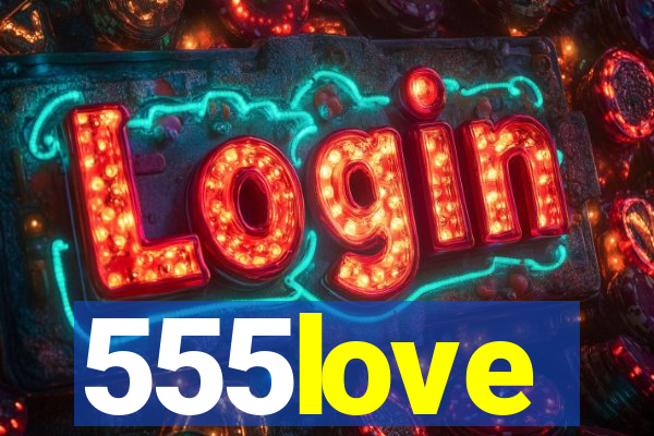 555love