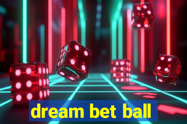 dream bet ball