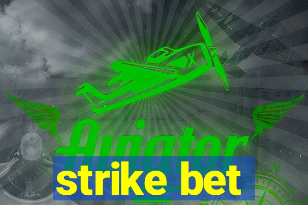 strike bet