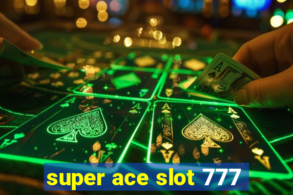 super ace slot 777