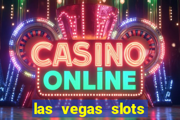 las vegas slots games free online