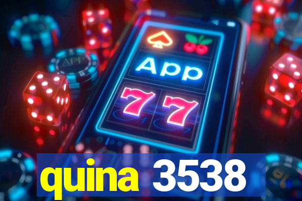 quina 3538