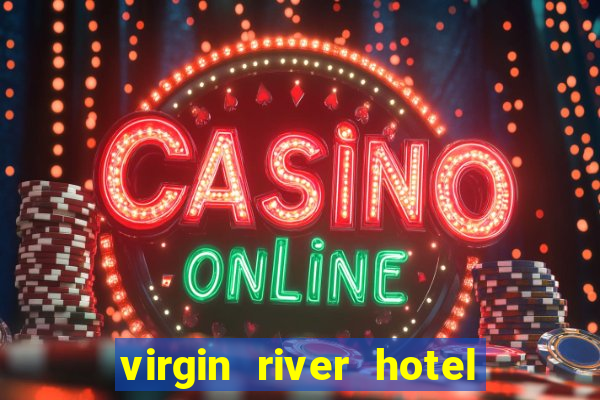 virgin river hotel and casino mesquite nevada