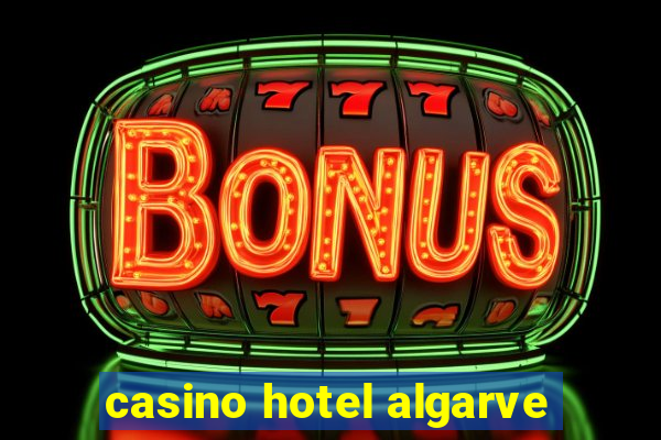 casino hotel algarve