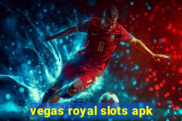 vegas royal slots apk