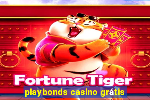 playbonds casino grátis