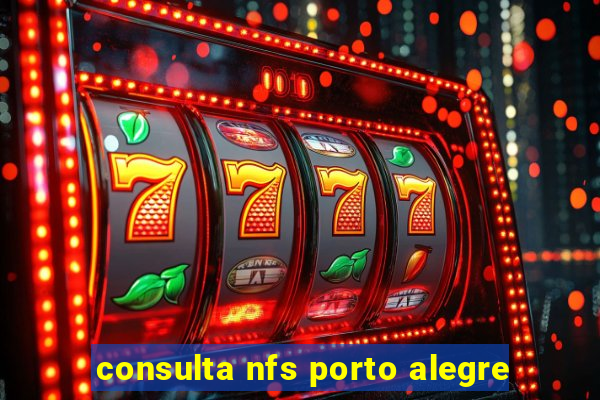 consulta nfs porto alegre