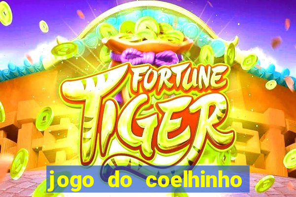 jogo do coelhinho de ganhar dinheiro