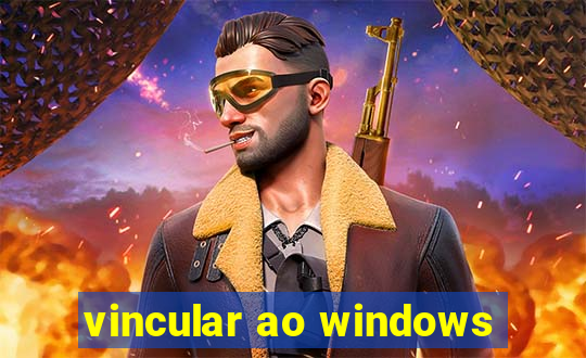 vincular ao windows