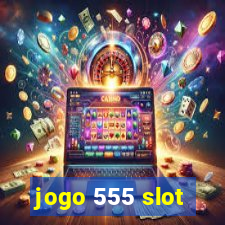 jogo 555 slot