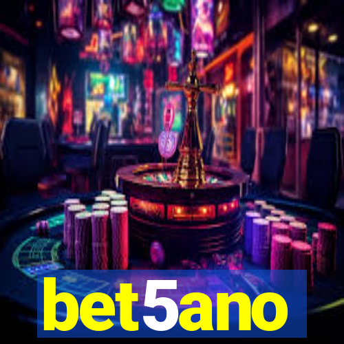 bet5ano