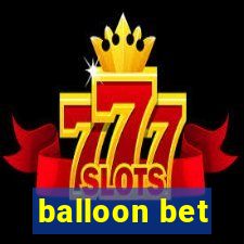 balloon bet