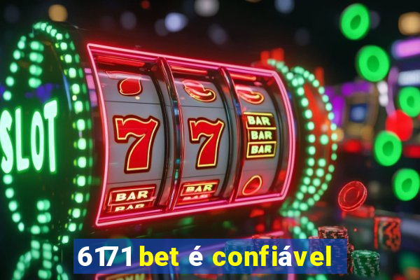 6171 bet é confiável