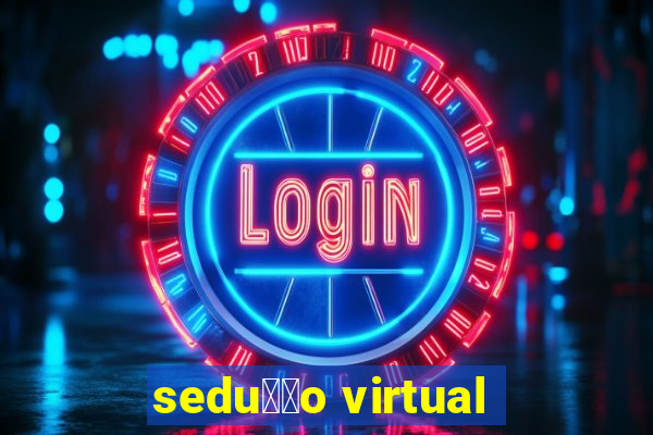 sedu莽茫o virtual