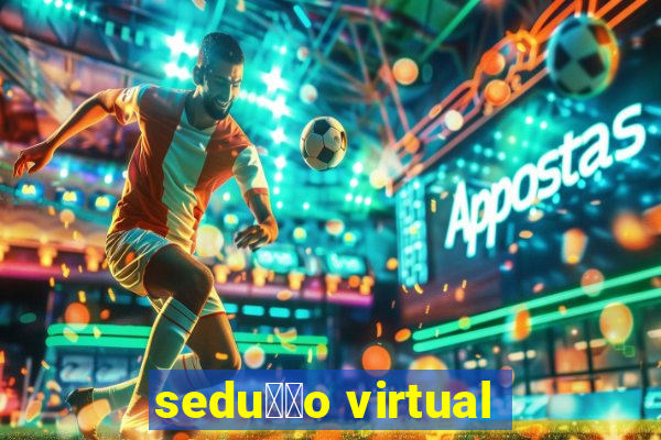 sedu莽茫o virtual