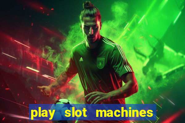 play slot machines on line