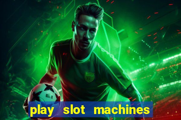 play slot machines on line